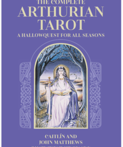 Complete Arthurian Tarot, The: Revised