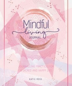 Mindful Living Journal by Katie Rose
