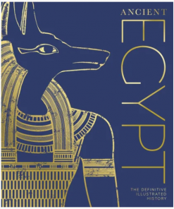 Ancient Egypt: The Definitive Visual History
