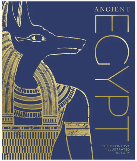 Ancient Egypt: The Definitive Visual History
