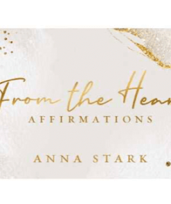 From The Heart Mini Affirmations by Anna Stark