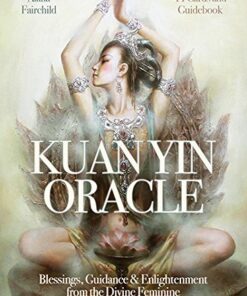 Kuan Yin Oracle (Original Edition) by Alana Fairchild