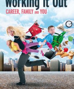 Working it Out: Career, Family and You  Jayne Anderson