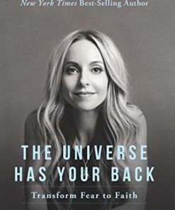 The Universe Has Your Back: Transform Fear into Faith by Gabrielle Bernstein