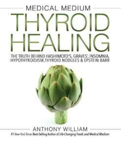 Medical Medium Thyroid Healing by Anthony Williams