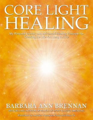 Core Light Healing Barbara Ann Brennan