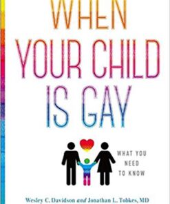 When Your Child Is Gay: What You Need to Davidson Wesley C & Tobkes Jonathan L