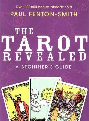 The Tarot Revealed: A Beginner's Guide
