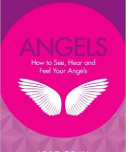 Hay House Basics: Angels - How to See, Hear and Feel Your Angels