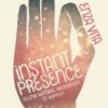 Instant Presence by Enza Vita
