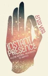 Instant Presence by Enza Vita