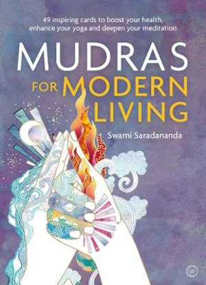Mudras for Modern Living Card Deck by Swami Saradananda