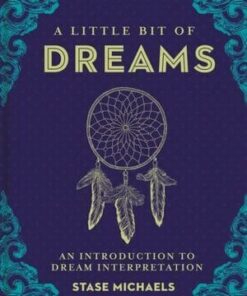 A Little Bit of Dreams: An Introduction to Dream Interpretation by Mr Stase Michaels
