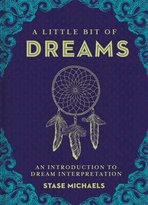 A Little Bit of Dreams: An Introduction to Dream Interpretation by Mr Stase Michaels