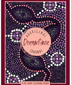 Aboriginal Dreamtime Journal by Mel Brown, Ngunnawal Woman