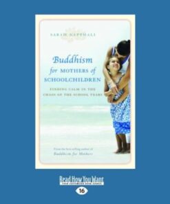 Buddhism for Mothers of Schoolchildren Sarah Napthali