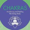 Hay House Basics: Chakras - Seven Keys to Awakening and Healing the Energy Body
