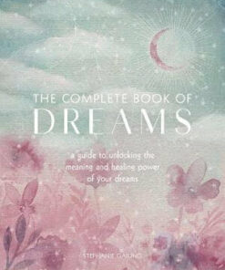 The Complete Book of Dreams: A Guide to Unlocking the Meaning and Healing Power of Your Dreams by Stephanie Gailing