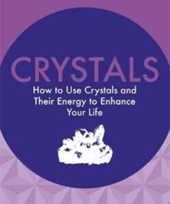 Hay House Basics: Crystals -  How To Use Crystals and Their Energy to Enhance Your Life