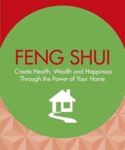 Hay House Basics: Feng Shui: Create Health, Wealth and Happiness Through the Power of Your Home