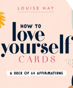How to Love Yourself Cards by Louise L Hay