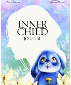 Inner Child Journal by Teresa Salerno and Christine Karron