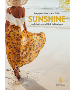 Greeting Card: Keep Your Face Towards the Sunshine
