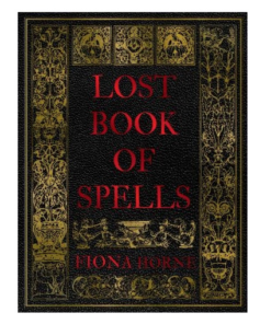 Lost Book Of Spells by Fiona Horne