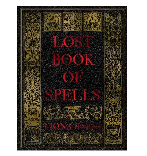 Lost Book Of Spells by Fiona Horne