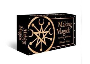 Making Magick- Manifesting your Dreams by Priestess Moon