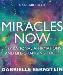 Miracles Now: Inspirational Affirmations and Life-Changing Tools: A 62-Card Deck