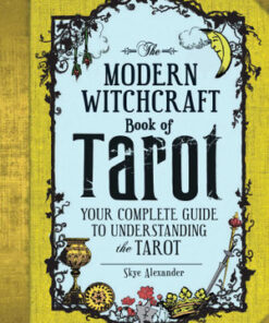 Modern Witchcraft Book of Tarot - Your Complete Guide to Understanding the Tarot
