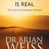 Only Love Is Real: A Story Of Soulmates Reunited by Dr. Brian Weiss