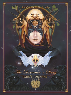 The Dreamer's Story Tarot Journal by Ravynne Phelan