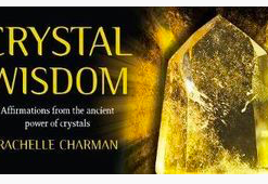Crystal Wisdom: Affirmations From the Ancient Power of Crystals