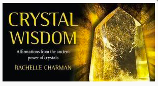 Crystal Wisdom: Affirmations From the Ancient Power of Crystals
