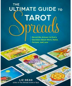 Ultimate Guide to Tarot Spreads, The