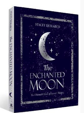 The Enchanted Moon: The Ultimate Book of Lunar Magic