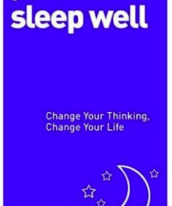 You Can Sleep Well: Change Your Thinking, Change Your Life