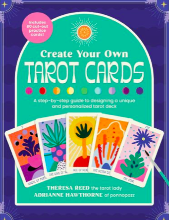 Create Your Own Tarot Cards: A step-by-step guide to designing a unique & personalised deck