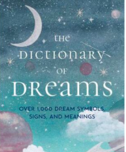 Dictionary Of Dreams, The: Over 1000 Dream Symbols, Signs and Meanings - Pocket Ed