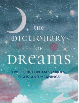 Dictionary Of Dreams, The: Over 1000 Dream Symbols, Signs and Meanings - Pocket Ed
