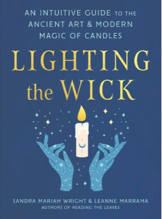 Lighting The Wick: An Intuitive Guide to the Modern Art & Modern Magic Of Candles