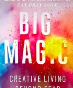 Big Magic: Creative Living Beyond Fear (2016)