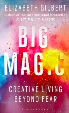 Big Magic: Creative Living Beyond Fear (2016)