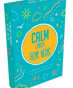 Calm Cards for Kids: 52 Comforting Cards to Help Your Child Feel Relaxed
