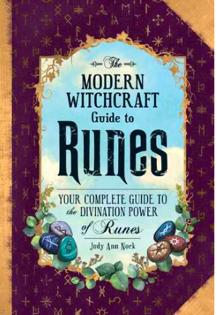 Modern Witchcraft Guide To Runes, The: Your Complete Guide to the Divination Power of Runes