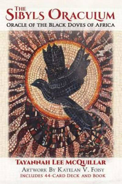 IC: The Sibyls Oraculum – Oracle of the Black Doves of Africa by Tayannah Lee McQuillar