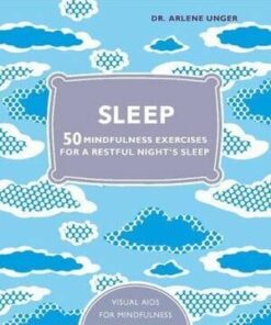 Sleep: 50 mindfulness exercises for a restful nightaEURO (TM)s sleep by Dr. Arlene Unger