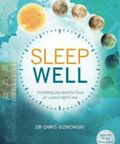 Sleep Well: Everything You Need to Know for a Good Night's Rest by Christopher Idzikowski